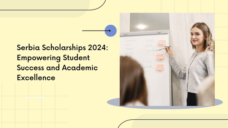 Serbia Scholarships 2024: Empowering Student Success and Academic Excellence